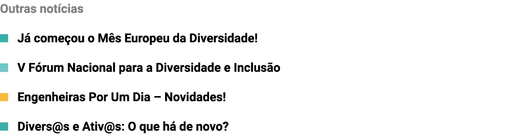 Outras notícias  Já começou o Mês Europeu da Diversidade    V Fórum Nacional para a Diversidade e Inclusão   Engenhei   