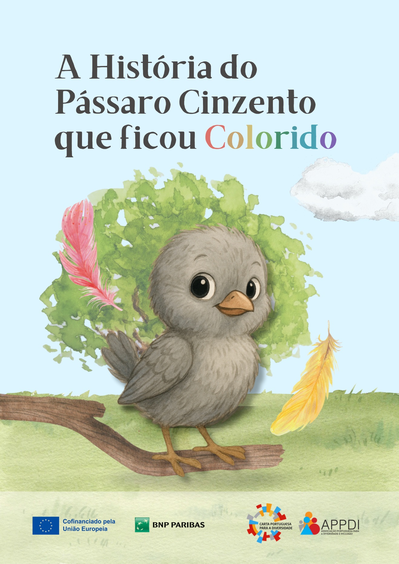 a história do pássaro cinzento que ficou colorido A História do Pássaro Cinzento que ficou Colorido O Passaro que ficou colorido